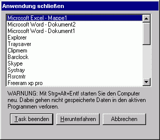 STRG + ALT + ENTF - W98